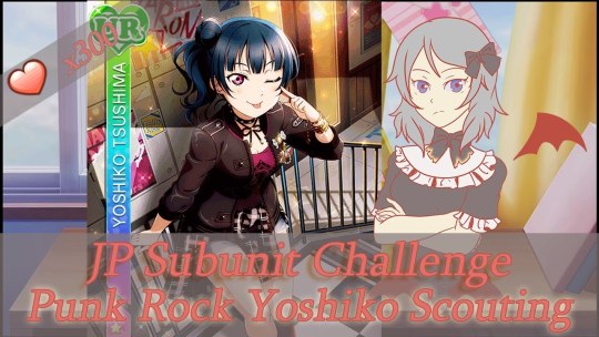 JP Subunit Challenge: A little Salty Scouting for Punk Rock Yohane/Yoshiko /Love Live! SIF