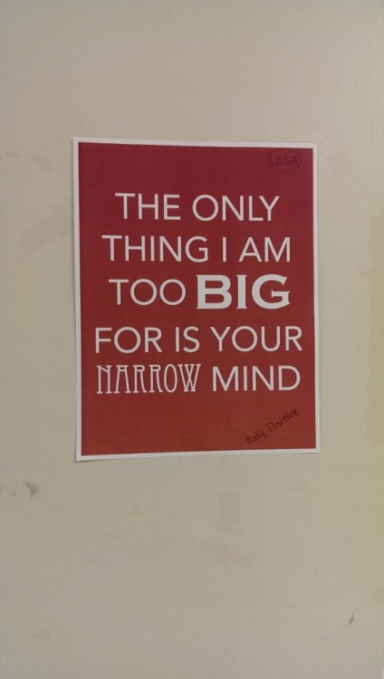 muchacha-mala: destroyingtheworld-1storyatatime: Someone’s been putting these up in school and