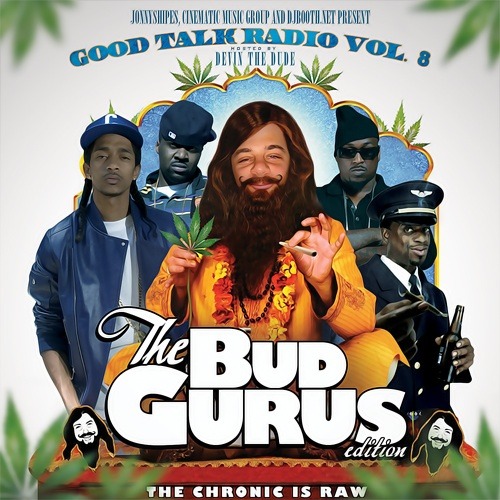  Cinematic Presents: Good Talk 8 (The Bud Gurus Edition) 01. Devin The Dude – Good