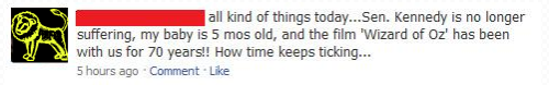 Time. She just keeps a-tickin’, y'all. One minute the accomplished Ted Kennedy is alive, the next he’s not. One minute Dorothy’s clicking her heels in 1939, the next she’s dead of a drug overdose in 1969. Oh, and a baby was born and now he’s 5 months...