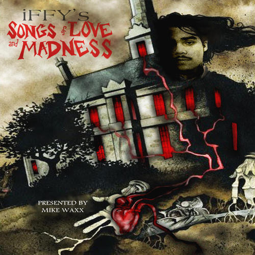 Songs of Love and Madness Presented By Mike Waxx