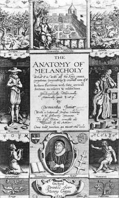 The Anatomy of Melancholy (1621) by Robert Burton.
