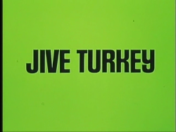 Jive Turkey [A.k.a. Baby Needs A New Pair Of Shoes] (1974)