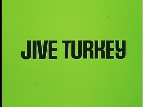 Jive Turkey [a.k.a. Baby Needs A New Pair Of Shoes] (1974)