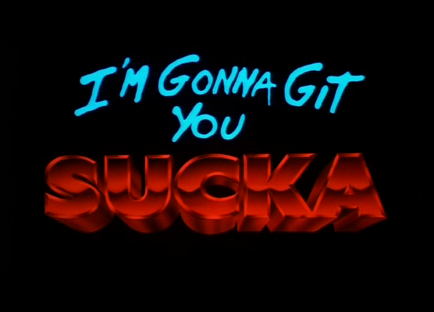 I&rsquo;m Gonna Git You Sucka (1988)