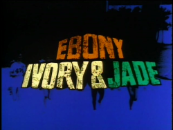 Ebony, Ivory &Amp;Amp; Jade (1976)