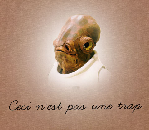 pacalin:  starwarslover:  (via itsatrapdaily) Ceci n’est pas une trap. Oui oui.