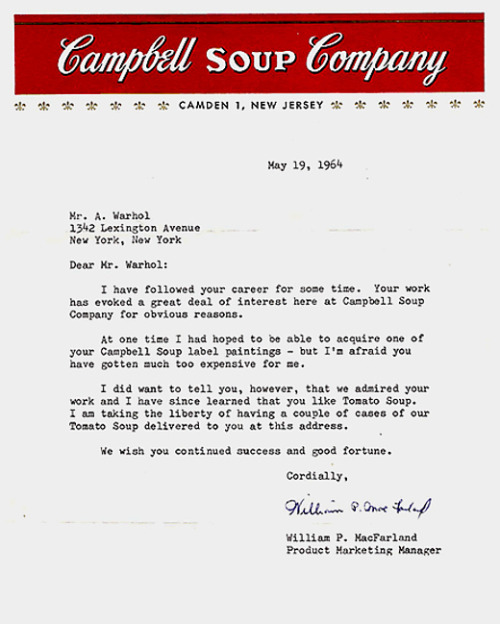 thedailywhat:  Letter Of Note of the Day: Following the success of Andy Warhol’s 32 Campbell’s Soup Cans, a product marketing manager at Campbell’s, William MacFarland, decided to express his admiration for the Pop artist’s work by sending him