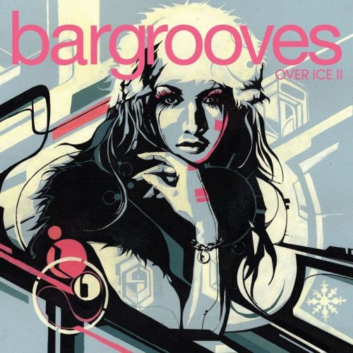 VA - Bargrooves Over Ice 2 (Compiled by Andy Daniell) 2CD :: Download Fast, rapidshare, megaupload, 