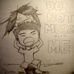 chubbydoodles:  Don’t mess with me D:&lt; lol. 