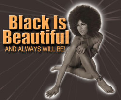 Black Is Beautiful…