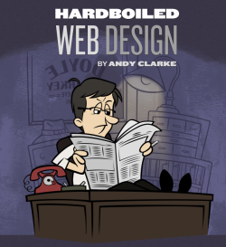 Hardboiled Web Design by Andy Clarke css3watch: