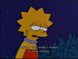 I will always relate to Lisa Simpson.