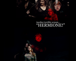 halfbloodprincess7:  “What else did you take,what else?ANSWER ME!CRUCIO!” Hermione’s screams echoed off the walls upstairs, Ron was half sobbing; Upstairs Hermione was screaming worse than ever; Ron was bellowing,  “HERMIONE! HERMIONE!” 