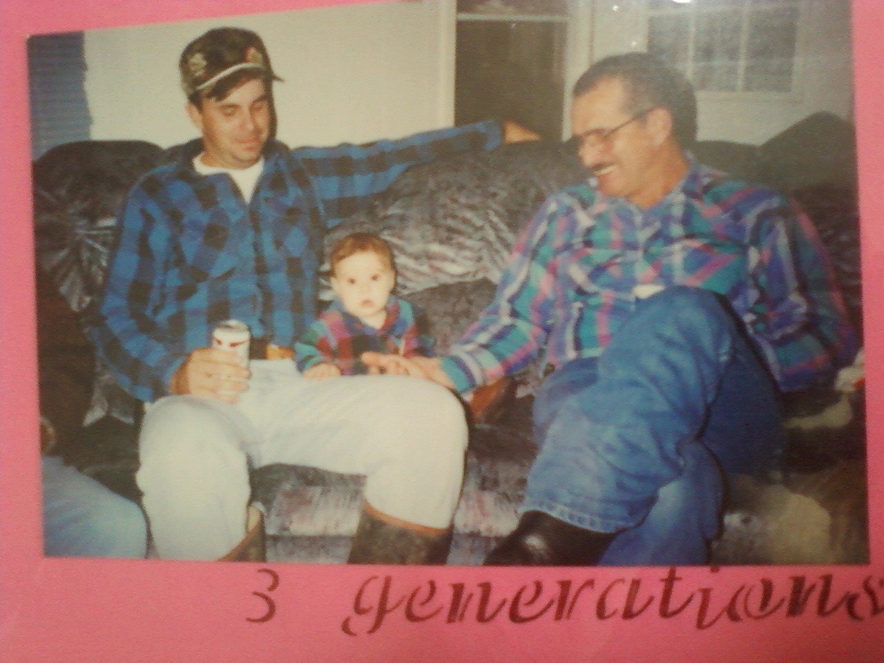 My dad me and my grandpa