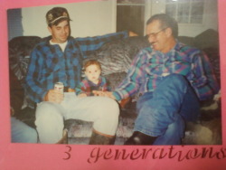 My Dad Me And My Grandpa