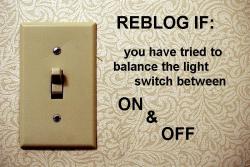 It&rsquo;s even harder with those flat switches.  naughtylilcupcake:  *raises hand and looks around* 