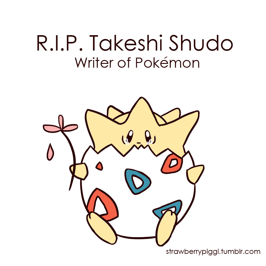 strawberrypiggi:  The writer of Pokemon, Takeshi Shudo, passed away at 4:03 AM JST