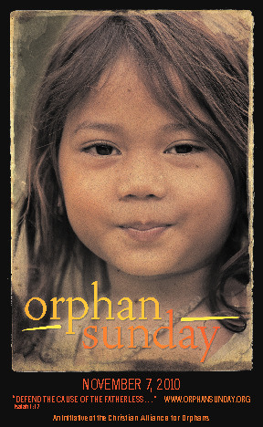 Today is Orphan Sunday.
Led by the Christian Alliance for Orphans, Orphan Sunday an annual grassroots event calling Christians to be involved in the global orphan ministry. To raise awareness about the orphan crisis and infuse passion into the Church...