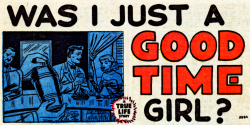 comicallyvintage:  Just A Good Time Girl? 