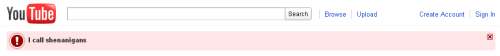 imito:  YouTube just called shenanigans on me. WTF? 