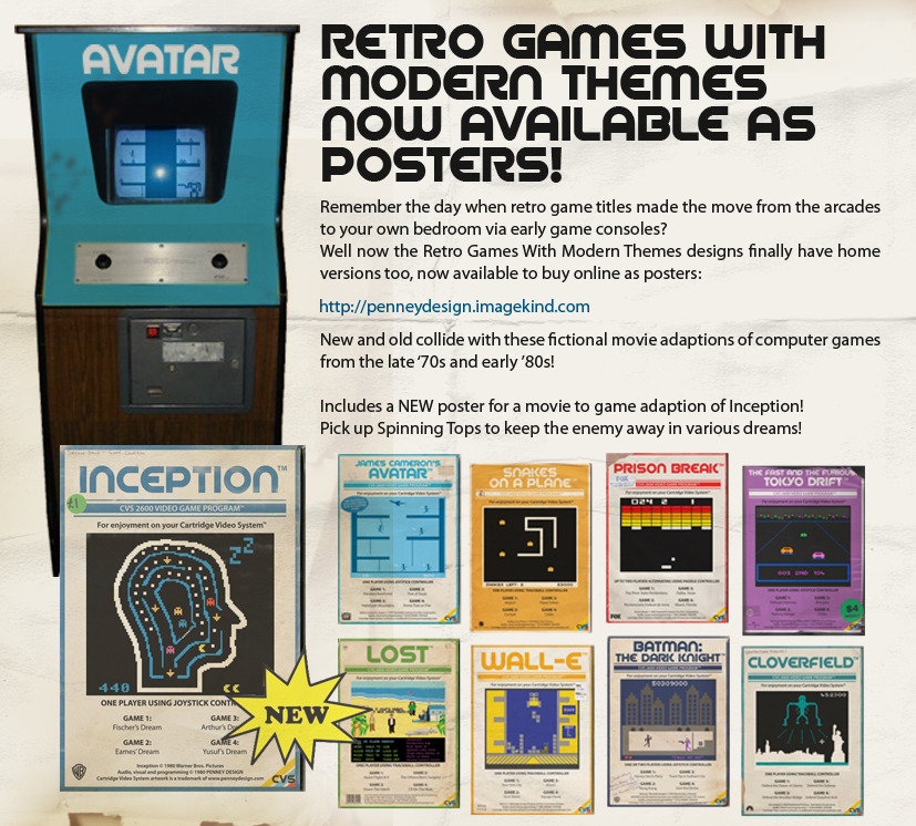 ‘Retro Games With Modern Themes’ now available to buy as posters at: http://penneydesign.imagekind.com/
www.penneydesign.com