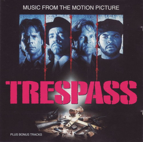  Trespass – Music From The Motion Picture / Trespass OST [Original Soundtrack]  1. Ice Cube, Ice-T – Trespass 2. Public Enemy – Gotta Do What I Gotta Do 3. Ice-T – Depths of Hell 4. Sir Mix-A-Lot – I Check My Bank 5. Penthouse Players Clique