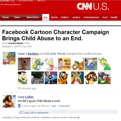 thedailywhat:  Frivolous Facebook Meme of the Day: Long story short, in case you’re not current on the latest Facebook meme, people all over the world have been changing their profile pics to cartoon characters from their youth to “raise awareness”