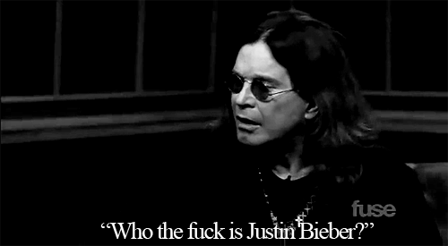 opast-deactivated20120215:  “Who the fuck is Justin Bieber?” - Ozzy 