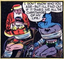 thedorkyone:  nevver:  All the Christmases of my life  Bats, didn’t Alfred lie to you about a certain fat man who gives presents to good kids? 