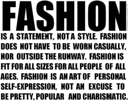  FASHION IS ABOUT HONESTY. 