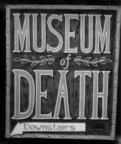 ellamorte:  The World Famous Museum of Death