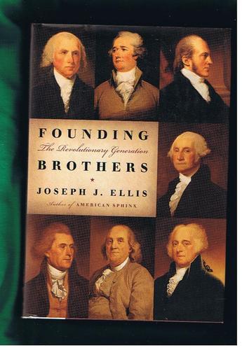 fuckyeafoundingfathers:   Founding Fathers’ Book Of the Week:  Founding Brothers: The Revolutionary Generation  by Joseph J. Ellis  I HAVE THIS BOOK!  But I haven’t read it yet.  Uh oops.  I’m a bad history major, I know. I like the