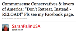 Stfuconservatives:  Roxanneritchi:  A Deleted Tweet From Sarah Palin. She Is Deleting