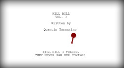 herochan:  “Ya’ll ready to see the first Kill Bill 3 preview?! Say pretty fucking please, with suga on top!” Quentin Tarantino via Twitter And then he made another tweet linking to the PDF teaser version of Kill Bill 3’s script Get it while you
