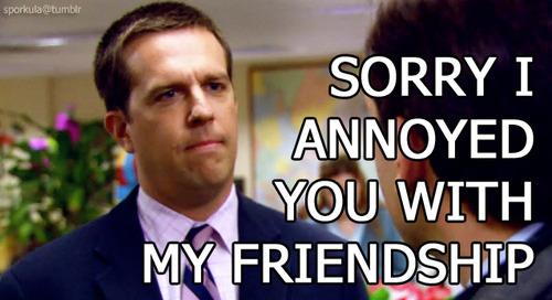 That moment when you feel someone doesn't want to talk to you.  