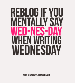 asdfghjkllove:  WED-NES-DAY. 