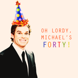 joannies:  HAPPY BIRTHDAY MICHAEL C. HALL!