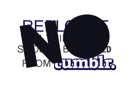 metaphorical-moose:No, just no. I know that there are a lot of tumblrs that disagree with me and I d