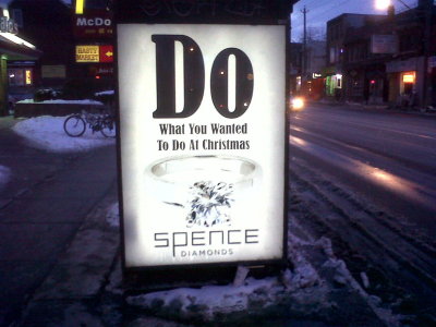 Well, Spence Diamonds is at it again.
While the actual AD itself isn’t that bad, it’s just continuing on their douchey ad strategy from Christmas, and not even using different artwork. This example was found at a bus shelter at King and Dufferin...