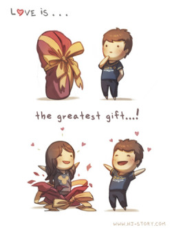 hjstory:  Love is… a gift! You’re the