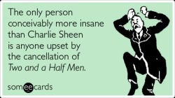 Thedailywhat:  Timely E-Card Of The Day: Tvline’s Charlie Sheen Meltdown Faq Says