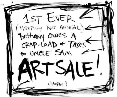 OH HEY LOOK! I’M BROKE! HELP ME OUT AND OWN SOME ART!
BUY IT HERE AT MY NEW-FANGLED SHOP!
https://bethanybarton.myshopify.com/
Did I mention the FREE (domestic) SHIPPING part? Well, now I did, so it’s covered.
(this shop/sale only going to be open...