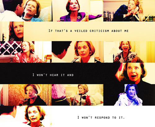 dsnjldsgs-deactivated20130521:  Themed Party Challenge 2: 50+ | Lucille Bluth; Jessica Walter (born January 31, 1941)  I really want to use this quote sometimes and hope people get it.
