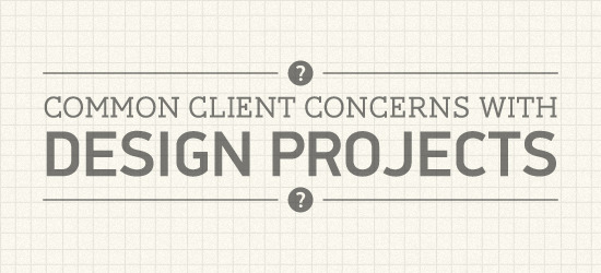 Common Client Concerns with Design Projects  Graphic designers and web designers