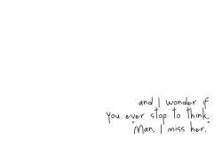 It was fear of myself that made me odd.