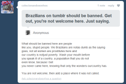  P: Brasileiros no tumblr deve ser banido. Caia fora,