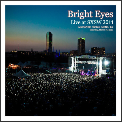 SXSW 2011: Bright Eyes