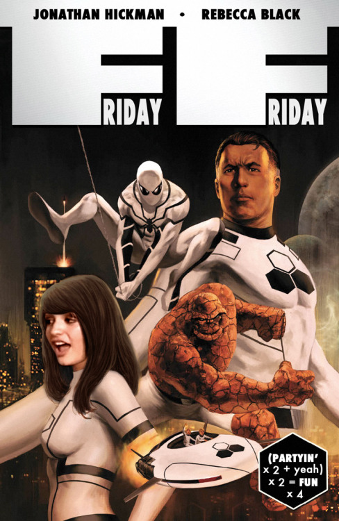 deantrippe:BREAKING: Jonathan Hickman teams with Rebecca Black for FF: Friday Friday, raising the st