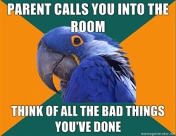 everytime. &ldquo;leigh,we need to talk.&rdquo; &ldquo;shit what did i do now. ok, so the story is that i was at my friends house the whole time&hellip;.&rdquo; hahahahaha